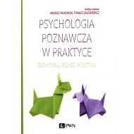 Psychologia poznawcza w praktyce: Ekonomia, biznes, polityka - 15630600100ks[1].jpg